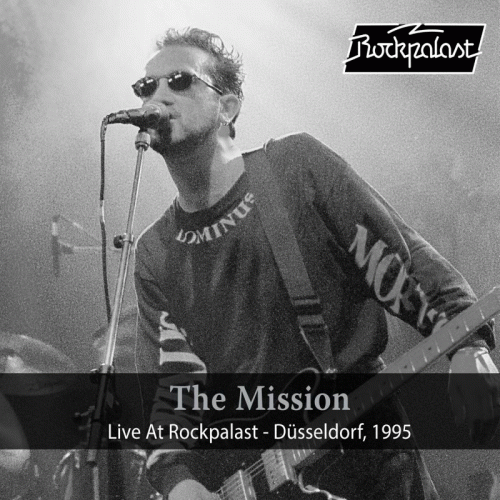 The Mission : The Mission - Live at Rockpalast (Live 1995, Düsseldorf)